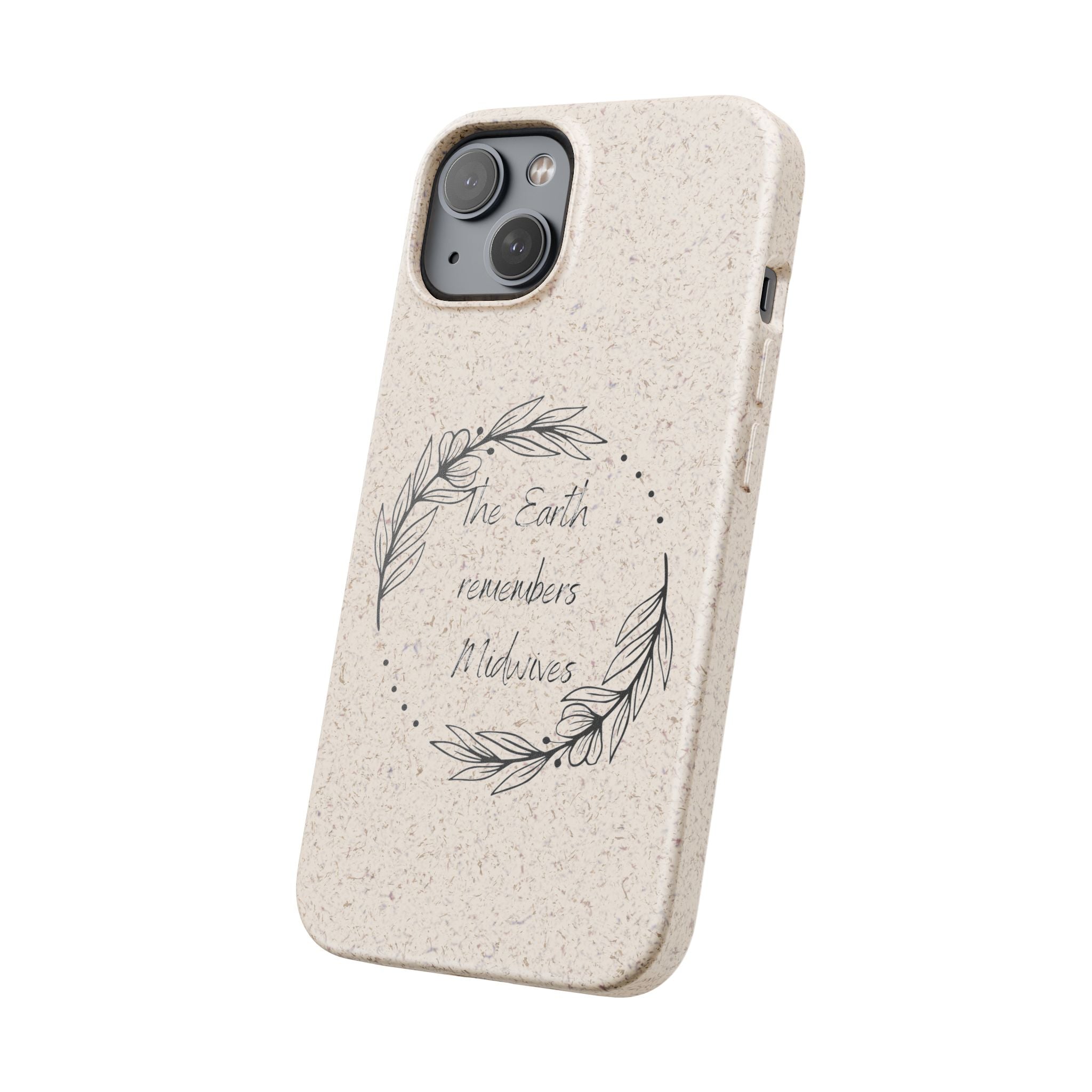 The Earth remembers midwives - Biodegradable Cases
