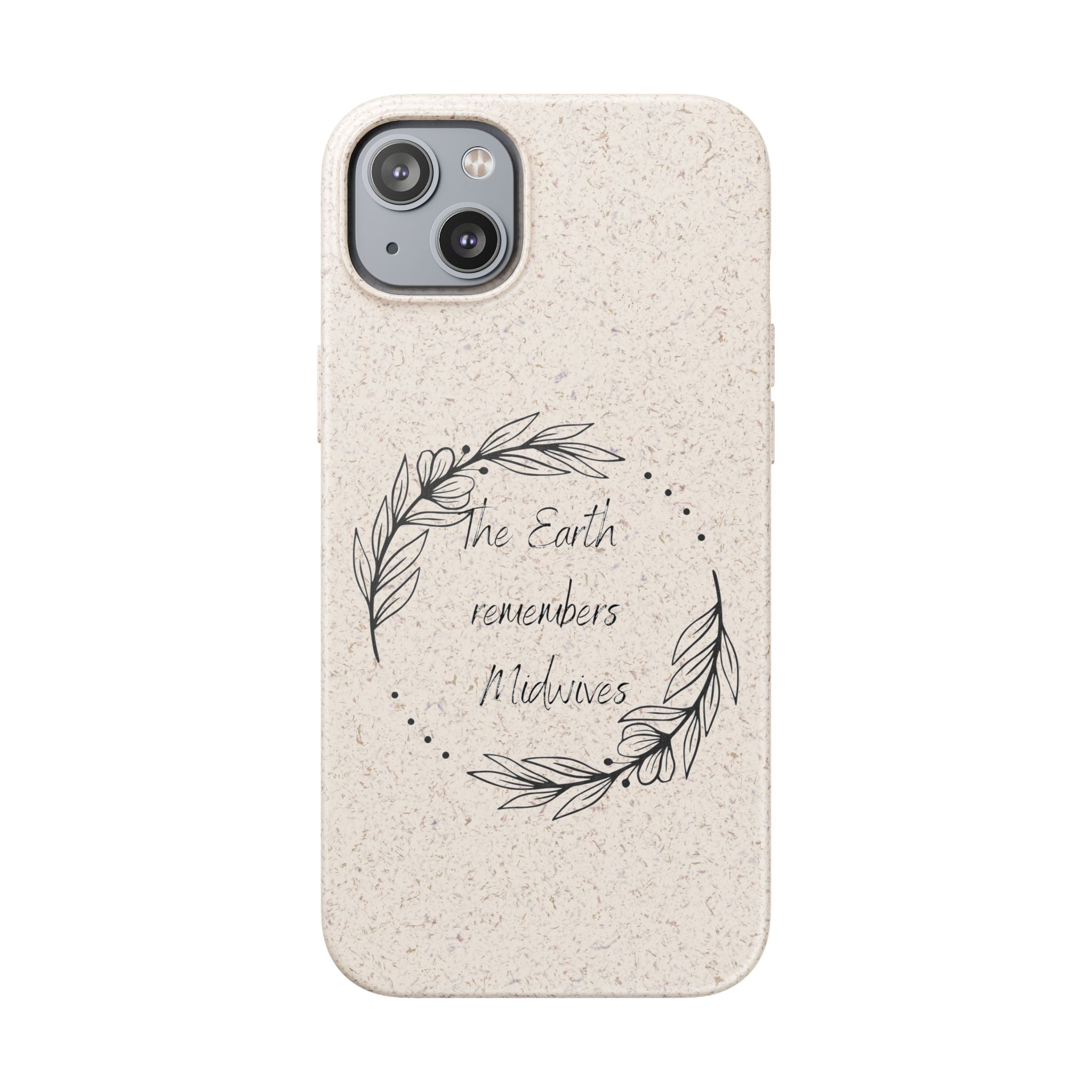 The Earth remembers midwives - Biodegradable Cases