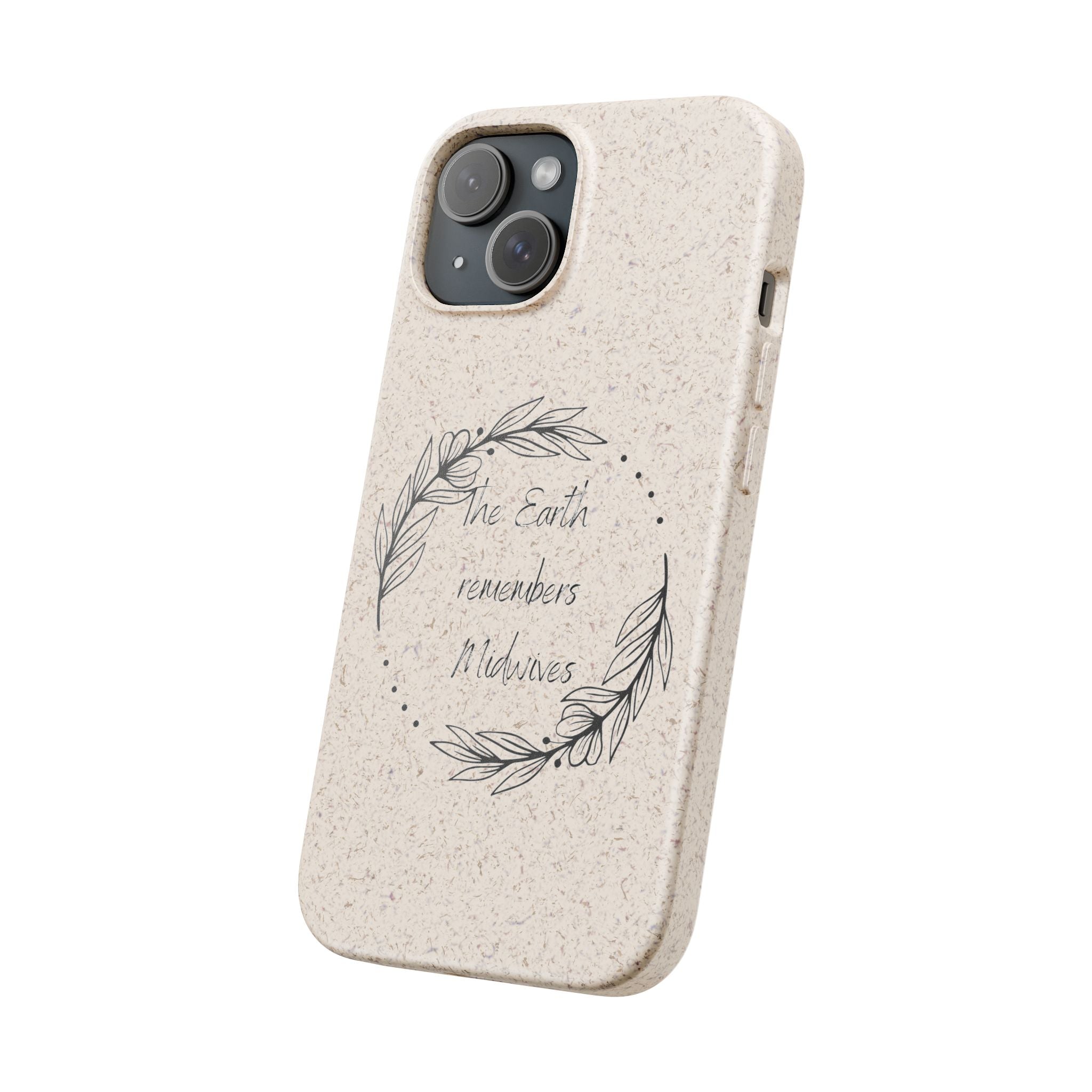 The Earth remembers midwives - Biodegradable Cases