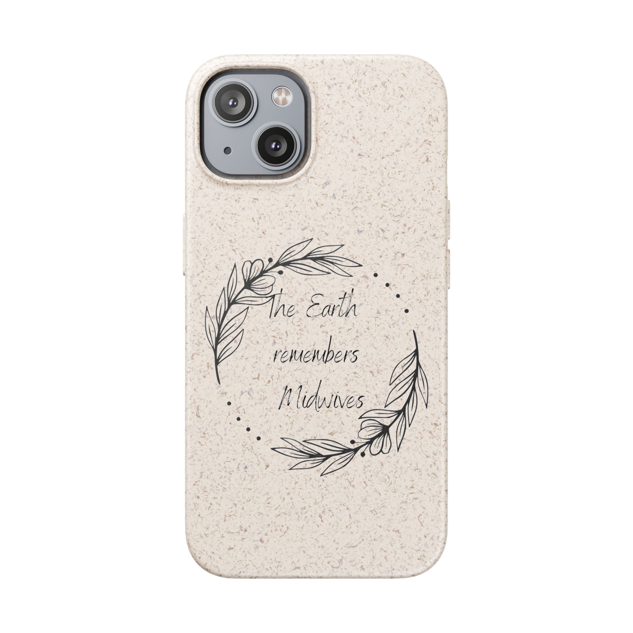 The Earth remembers midwives - Biodegradable Cases
