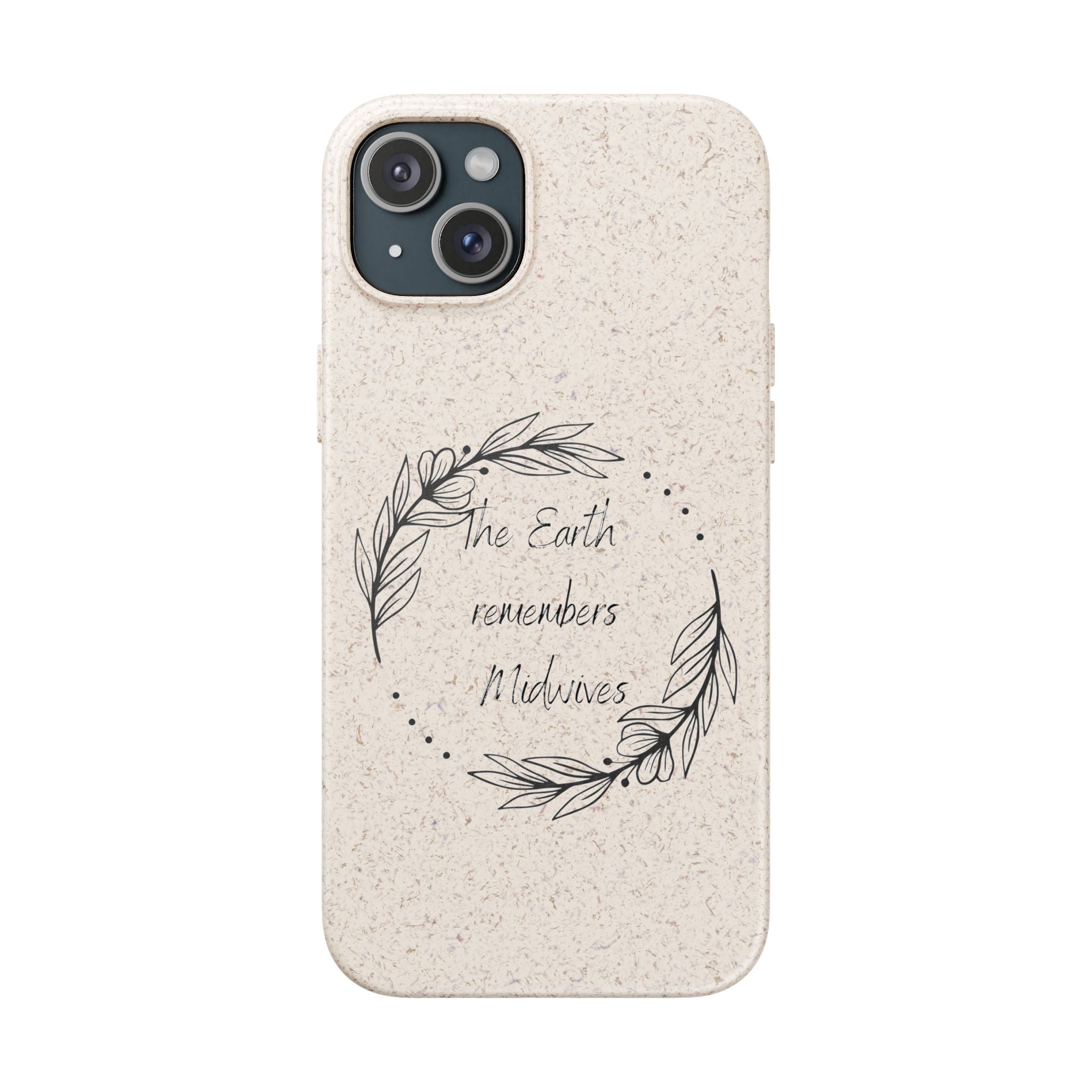 The Earth remembers midwives - Biodegradable Cases