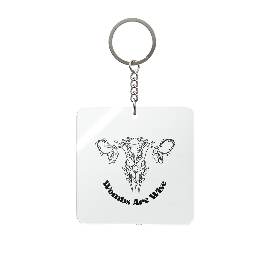 Wombs Are Wise Keychain