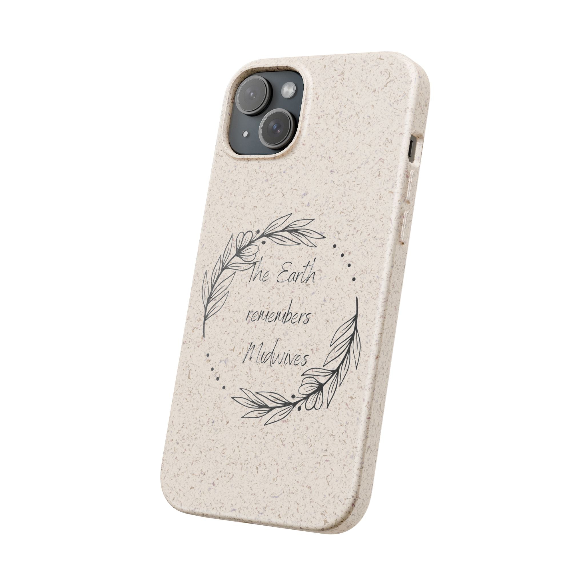 The Earth remembers midwives - Biodegradable Cases