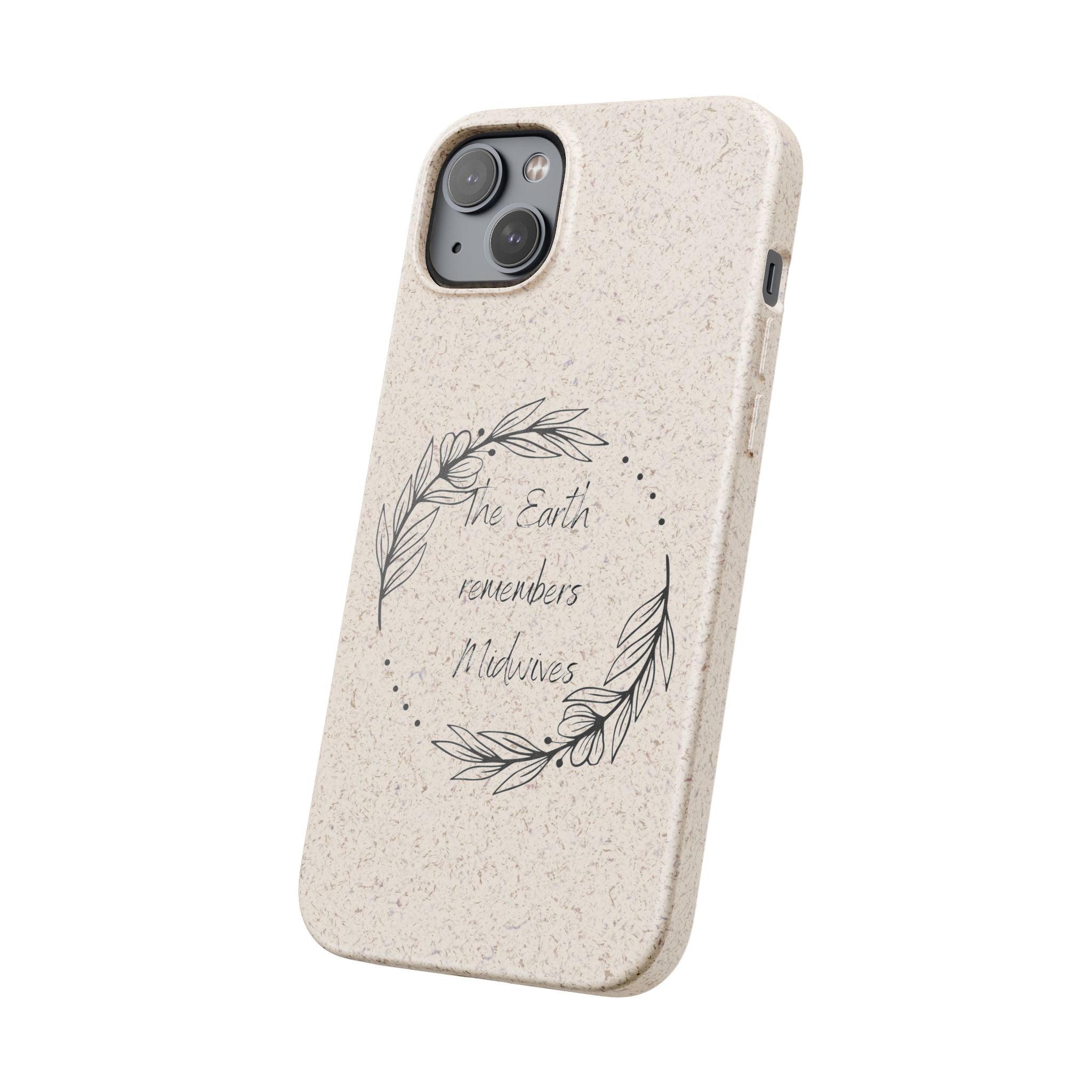 The Earth remembers midwives - Biodegradable Cases